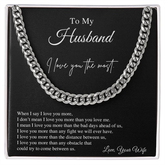 To My Husband | I Love You The Most - Cuban Link Chain